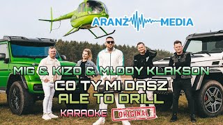 Mig & Kizo & Młody Klakson - Co Ty Mi Dasz (Ale To Drill) (karaoke/instrumental)