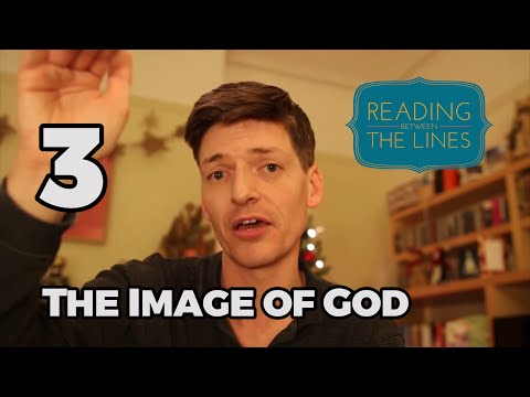 Reading Between the Lines 3 - The Image of God