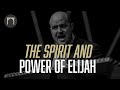 The Spirit and Power of Elijah | Jeremiah Johnson