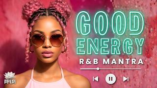 The only thing you'll need to hear today ❤️ R&B Mantra 4 Positive Energy & Thinking