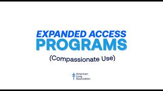 Expanded Access Programs (Compassionate Use)