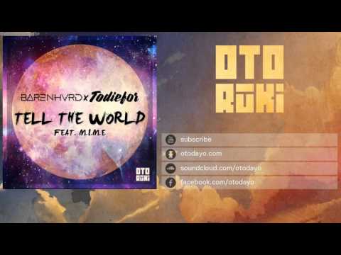 Barenhvrd ✖ Todiefor - Tell the World - feat. M.I.M.E [Otodayo Rūkī]