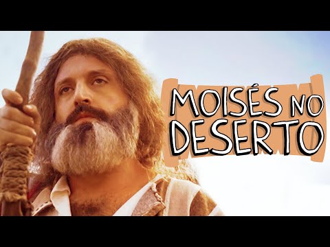 MOISÉS NO DESERTO