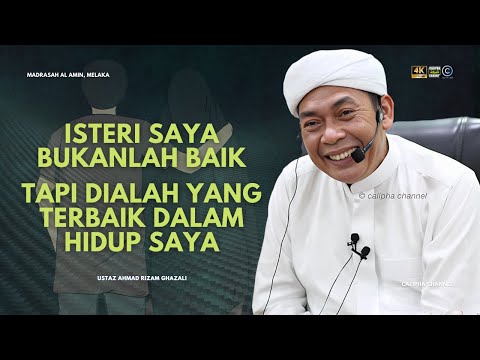USTAZ AHMAD RIZAM - ISTERI SAYA TERBAIK DALAM HIDUP SAYA