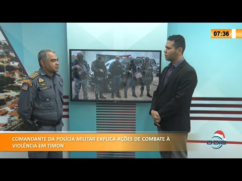 Comandante da Polícia Militar explica ações de combate à violência em Timon 08 12 2021