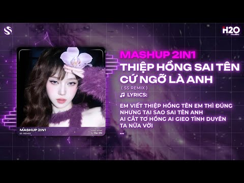 Mashup 2 in 1 - Thiệp Hồng Sai Tên x Cứ Ngỡ Là Anh ( SS Remix ) - Em Viết Thiệp Hồng Tên Em Thì Đúng
