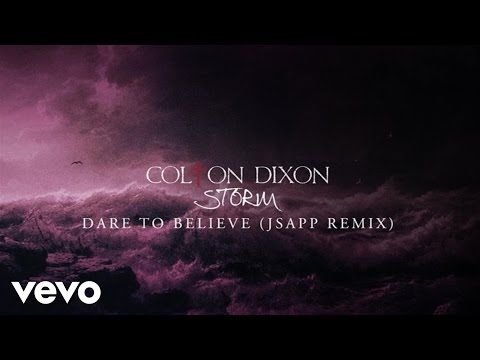 Colton Dixon - Dare To Believe (JSapp Remix/Audio)