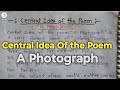 A Photograph || A Photograph Central Idea || A Photograph Class 11th ||A photograph Summary in hindi