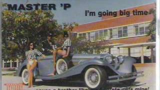 Master P - &quot;I&#39;m Going Big Time&quot;