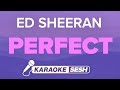Ed Sheeran - Perfect (Karaoke)