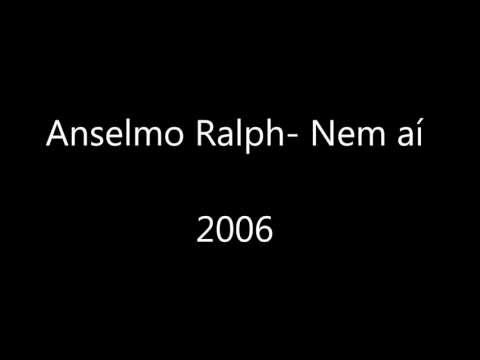 Anselmo Ralph- Nem aí