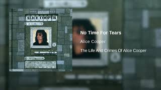 Alice Cooper - No Time For Tears