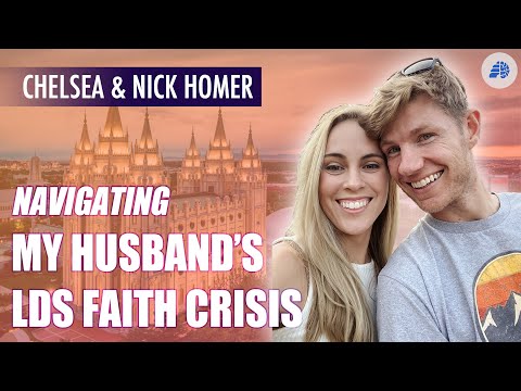 Navigating My Husband's Mormon Faith Crisis - Chelsea & Nick Homer