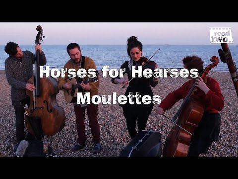 Moulettes - Horses for Hearses || RoadTwo.. Presents ||