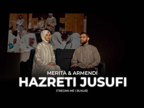 Merita x Armendi - Hazreti Jusufi (Tregimi me i bukur)