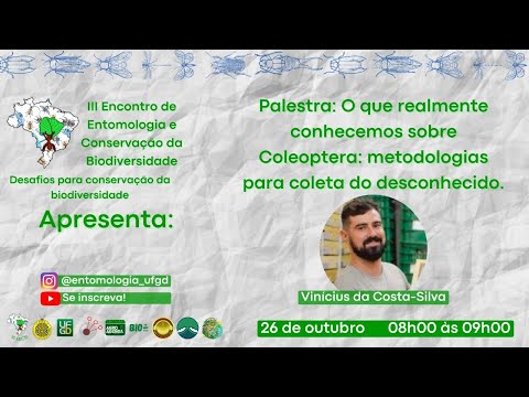 Palestra: O que realmente conhecemos sobre Coleoptera: metodologias para coleta do desconhecido