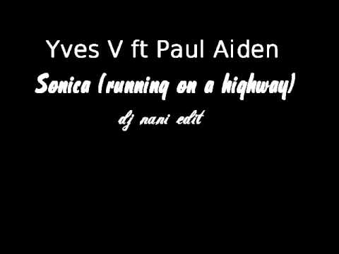 Yves V ft Paul Aiden - Sonica (running on a highway)