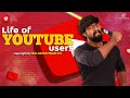 Life Of Youtube User | Finally