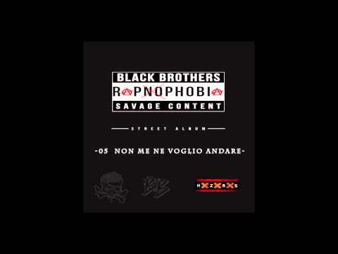 BlackBrothers - Non me ne voglio andare