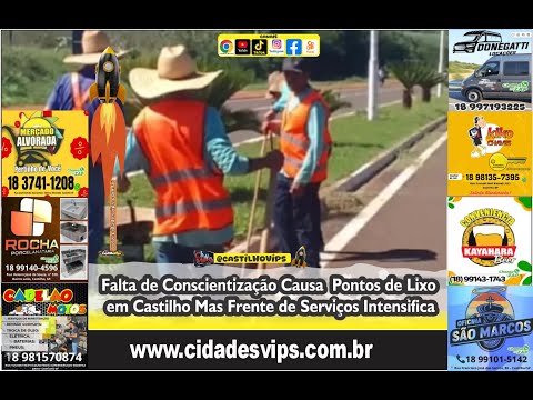 🗑️ Falta de Conscientização Causa  Pontos de Lixo  em Castilho Mas Frente de Serviços Intensifica
