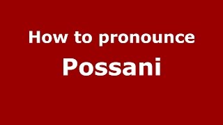 How to pronounce Possani