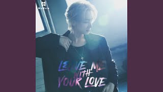 Download lagu LEAVE ME WITH YOUR LOVE (LEAVE ME WITH YOUR LOVE) mp3