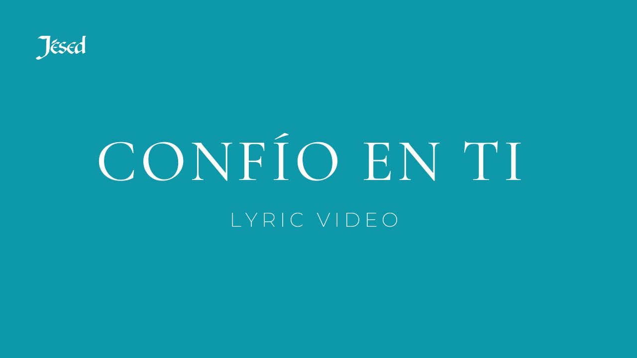 Confío en ti (Lyric Video) - Jésed