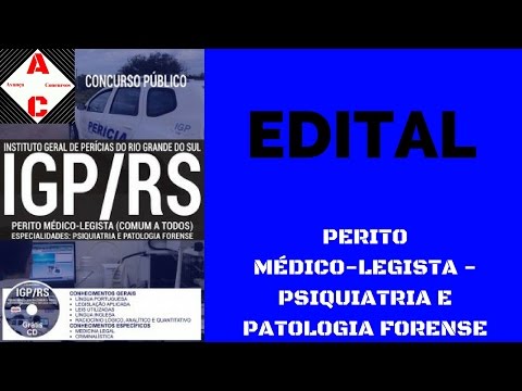 Edital Concurso IGP-RS 2017 - Perito Médio-Legista - Psiquiatria e Patologia Forense