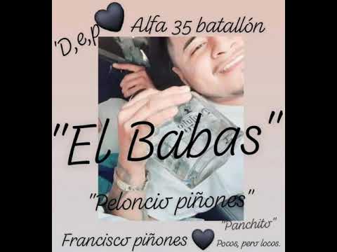 Corrido De “Francisco Piñones “ Mejor conocido por el “Babas” D.E.P🖤 Grupo “Dinastía Imperial “