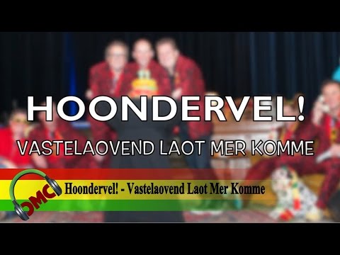Hoondervel - Vastelaovend Laot Mer Komme  (carnaval 2016)