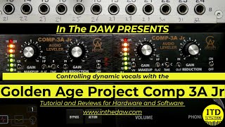 Video thumbnail for Golden Age Project Comp 3A Jr On male vocals - ITD Review by In the DAW
