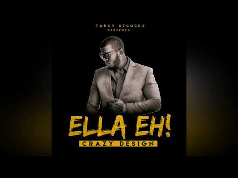 CRAZY DESIGN ELLA EH! (📀DRG HQ AUDIO📀)