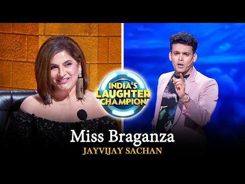Miss Braganza | JAYVIJAY SACHAN | India's Laughter Champion