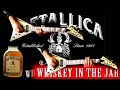 Metallica Whiskey In The Jar FULL Guitar Cover