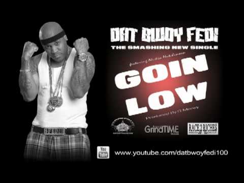 Dat Bwoy Fedi | Goin Low | Commercial Bit+Mp3 | YouTube Promo