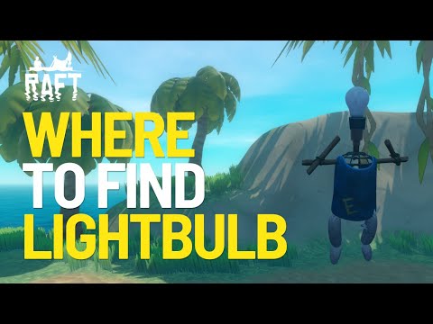 Where to Find the Light bulb in Raft 2025