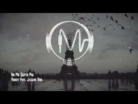 Rebeat Feat. Jacques Brel - Ne Me Quitte Pas