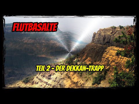 Flutbasalte Teil 2 - Der Dekkan Trapp