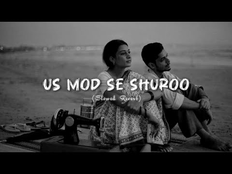 Shayad Yeh Waqt Humse - Us Mod Se Shuru (Slowed+Reverb) | Jagjit Singh & Chitra Singh | Selenophile