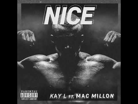 NICE - Kay L feat. Mac Millon