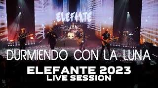 Durmiendo con la Luna ELEFANTE 2023 (Live Session)