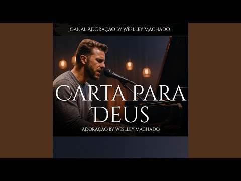 Carta Para Deus | Adoração by Weslley Machado