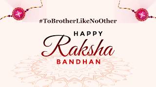 Happy Raksha Bandhan 2019 | Open Letter to My Brother | Raksha Bandhan Whatsapp Wishes Video