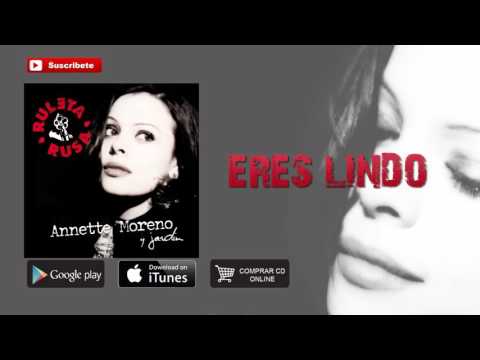 Eres Lindo - Annette Moreno