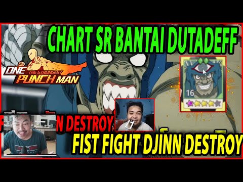 🔥🔥FIST FIGHT DJINN DESTROY DUTADEFF [CHART SR ILMU SSR+] - ONE PUNCH MAN:The Strongest