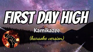 FIRST DAY HIGH - KAMIKAZEE (karaoke version)