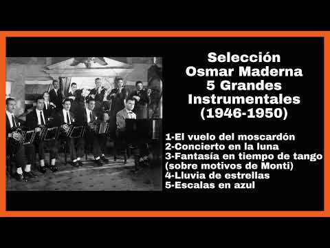 Selección Osmar Maderna 5 Grandes Instrumentales (1946-50) - El Patio y La Luna