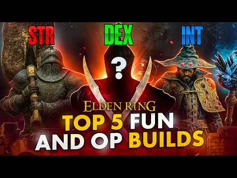 Elden Ring Top 5 Fun and OP Builds
