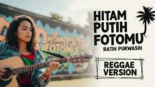 Download lagu HITAM PUTIH FOTOMU - Ratih Purwasih | Cover Reggae Version mp3