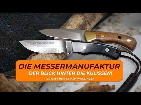 Blick hinter die Kulissen - Die Messermanufaktur in Solingen - Handmade by Puma IP